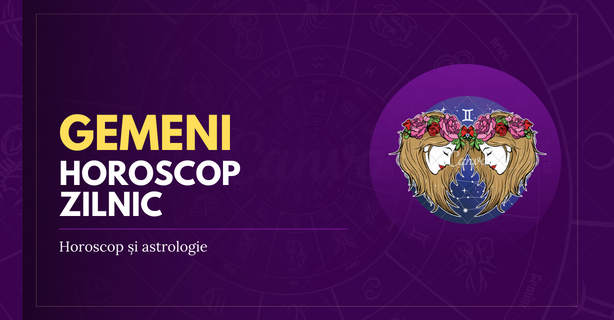 Horoscop Gemeni zilnic

																							
(Astăzi – 12 septembrie 2022)